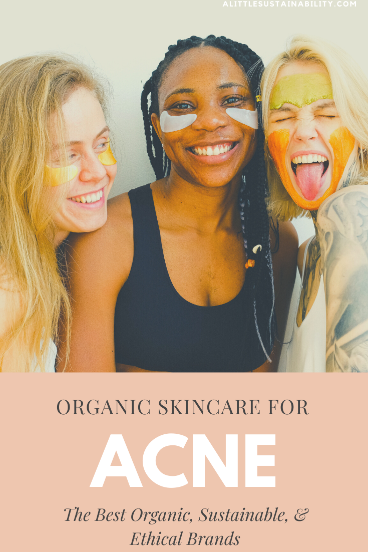 Organic Skincare for Acne. The Best Organic, sustainable, and ethical brands. 5 skin care brands that are ethical and sustainable with organic made products that are for acne prone skin. Plus explore some natural remedies for long term clear skin and natural diy facial cleansers you can find in your cabinets.  #sustainableliving #facialcare #blemishes