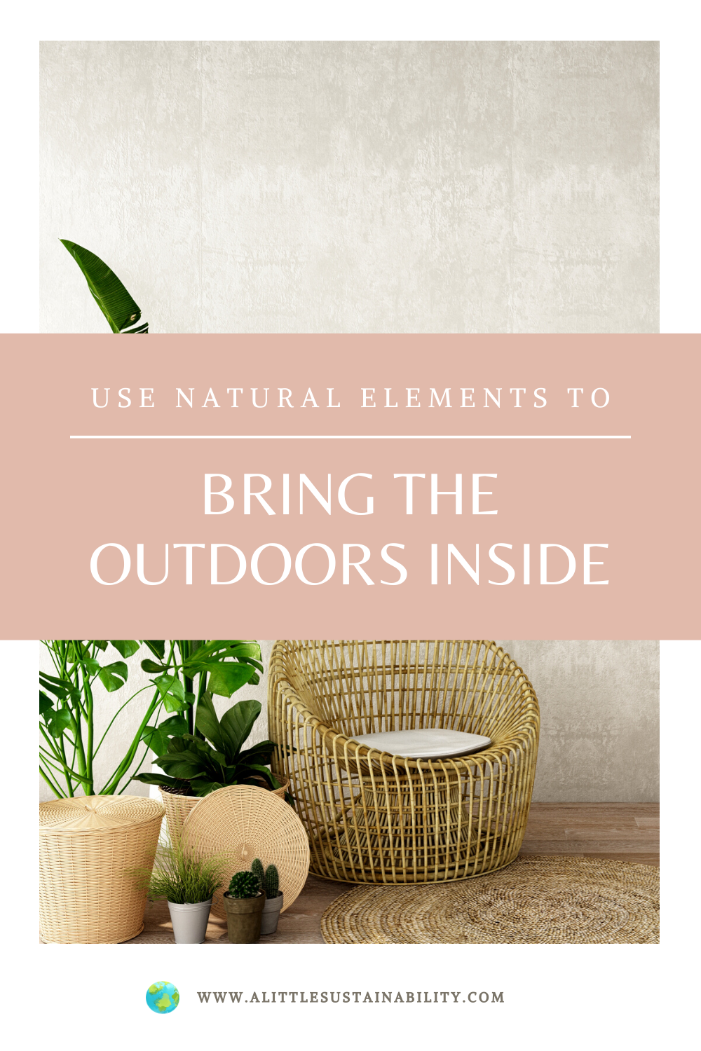 Use Natural Elements to Bring the Outdoors Inside. How to add decor to your interiors that will bring the outdoors inside. Paint colors, window fixtures, water elements, and lighting that inspires nature inside the home. #homedecor #homeinteriors #naturalhome #natural living