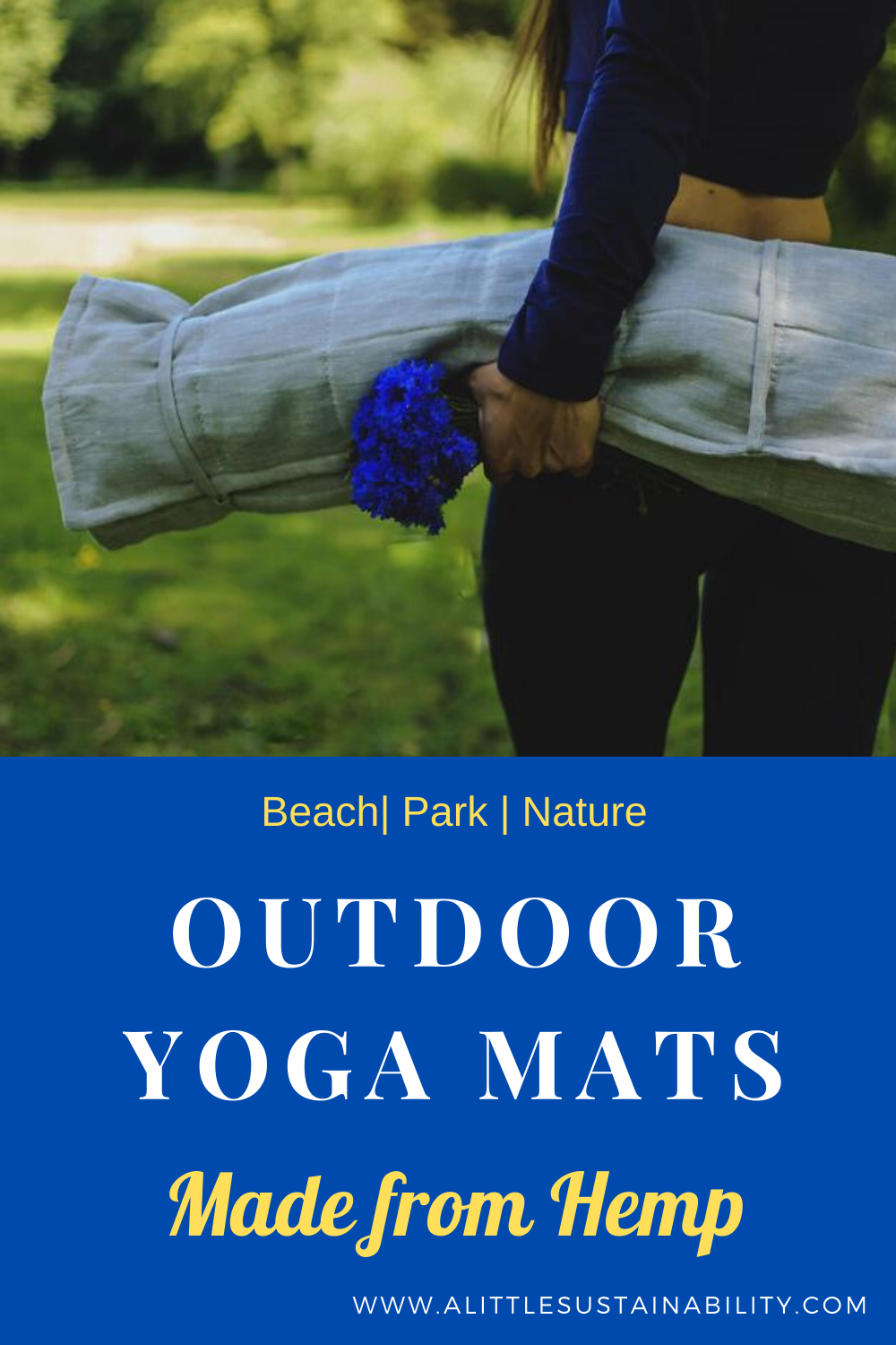 Hemp yoga mats are ideal for an outdoor practice like yoga in the park, beach yoga, or nature yoga. These sustainable mats are organic and non-toxic made from hemp which is an extremely eco-friendly material.  Learn more at www.alittlesustainability.com